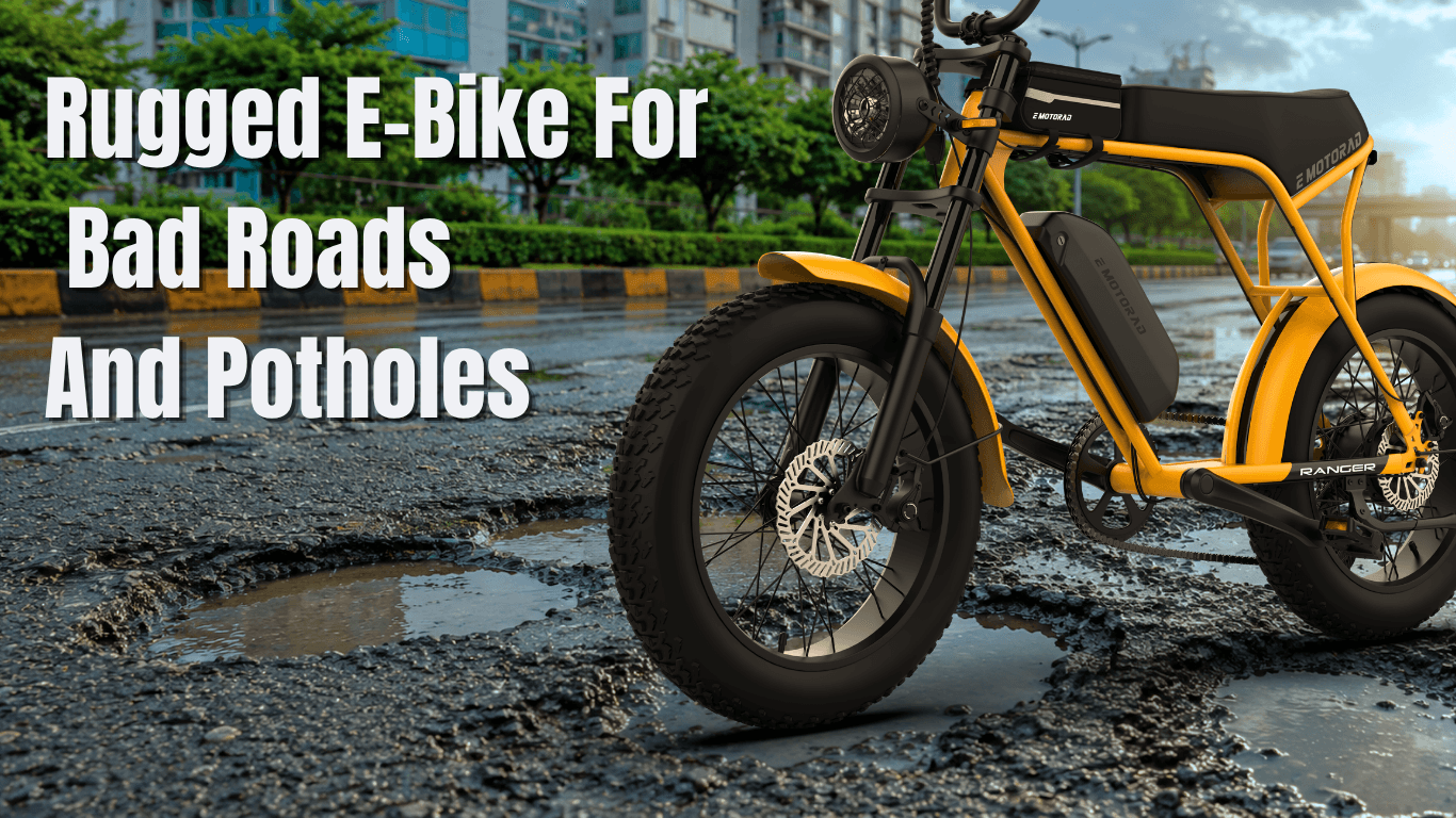 Rugged E-Bike For Bad Roads And Potholes